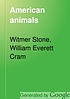 American animals; a popular guide to the mammals... von Witmer Stone
