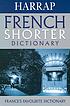 Harrap's shorter dictionary : English-French /... 著者：  Georges Pilard 