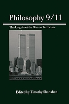 Philosophy 9/11 : thinking about the war on terrorism
