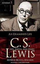 C.S. Lewis : life, works, and legacy