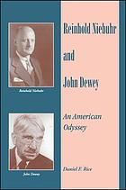 Reinhold Niebuhr and John Dewey : an American odyssey