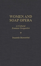 Women and soap opera : a cultural feminist perspective