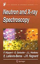 Neutron and X-ray spectroscopy