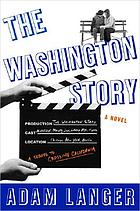 The Washington story : a novel in five spheres