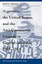 Argentina, the United States, and the anti-communist crusade in Central America, 1977-1984