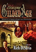 A blazing gilded age : episodes of an American family and a volatile era