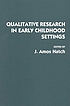 Qualitative research in early childhood settings