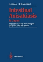 Intestinal anisakiasis in Japan : infected fish, sero-immunological diagnosis, and prevention