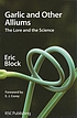 Garlic and other alliums : the lore and the science by  Eric Block 