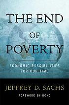 The end of poverty : economic possibilities for our time