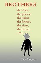 Brothers : the oldest, the quietest, the realest, the farthest, the nicest, the fastest, and I