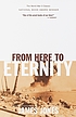 From here to eternity. by James Jones