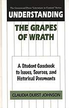 Understanding The grapes of wrath : a student casebook to issues, sources, and historical documents