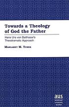 Towards a theology of God the Father : Hans Urs von Balthasar's theodramatic approach
