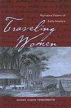 Traveling women : narrative visions of early America