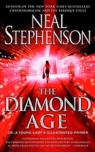 The diamond age : [or, a young lady's illustrated primer]