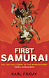 The first samurai : the life and legend of the... by  Karl F Friday 