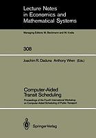 Computer-aided transit scheduling : proceedings of the Fourth International Workshop on Computer-Aided Scheduling of Public Transport
