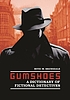 Gumshoes : a dictionary of fictional detectives 著者： Mitzi Brunsdale