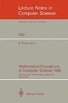 Mathematical foundations of computer science, 1990 : Banská Bystrica, Czechoslovakia, August 27-31, 1990 : proceedings