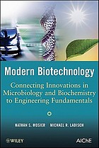 Modern biotechnology : connecting innovations in microbiology and biochemistry to engineering fundamentals