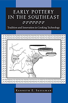 Early pottery in the Southeast : tradition and innovation in cooking technology