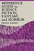 Reference guide to science fiction, fantasy, and... by  Michael Burgess 
