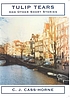 Tulip tears and other short stories de  C  J Cass-Horne 