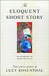 The eloquent short story : varieties of narration,... 著者： Lucy Rosenthal