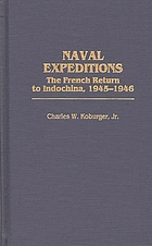 Naval expeditions : the French return to Indochina, 1945-1946