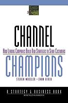 Channel champions : how leading companies build new strategies to serve customers