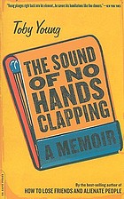 The sound of no hands clapping : [a memoir]