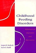 Childhood feeding disorders : biobehavioral assessment and intervention