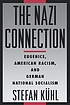 The Nazi connection : eugenics, American racism, and German national socialism