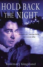 Hold back the night : memoirs of a lost childhood, a warring family and a secret affair with Richard Burton