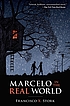 Marcelo in the real world 著者：  Francisco X Stork 