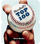 Baseball's top 100 : the game's greatest records