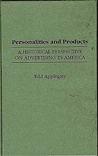 Personalities and products : a historical perspective on advertising in America