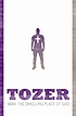 Man - the dwelling place of God by A  W Tozer
