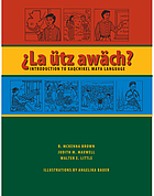 La ütz awäch? : introduction to Kaqchikel Maya language