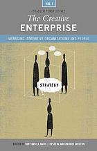 The creative enterprise : managing innovative organizations and people