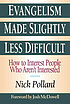 Evangelism made slightly less difficult : how to interest people who aren't interested