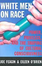 White men on race : power, privilege, and the shaping of cultural consciousness