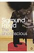The unconscious 著者： Sigmund Freud
