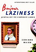 Bonjour laziness : jumping off the corporate ladder