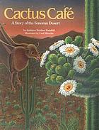 Cactus café a story of the Sonoran Desert