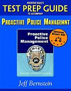 Prentice Hall's test prep guide to accompany Proactive police management