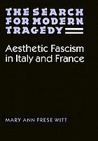 The search for modern tragedy : aesthetic fascism in Italy and France