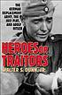 Heroes or traitors : the German replacement army,... por Walter S Dunn