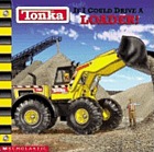 Tonka / If I could drive a loader!
